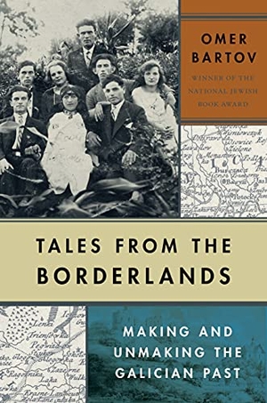 Bartov, Omer. Tales from the Borderlands - Making and Unmaking the Galician Past. Yale University Press, 2022.