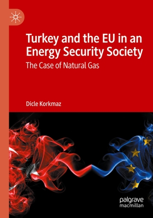 Korkmaz, Dicle. Turkey and the EU in an Energy Security Society - The Case of Natural Gas. Springer International Publishing, 2021.