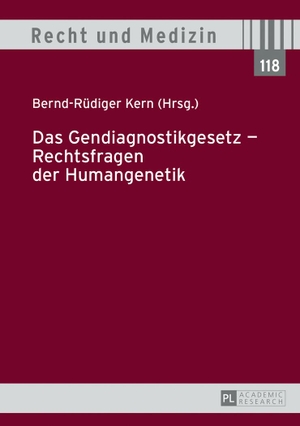 Kern, Bernd-Rüdiger (Hrsg.). Das Gendiagnostikgesetz ¿ Rechtsfragen der Humangenetik. Peter Lang, 2013.
