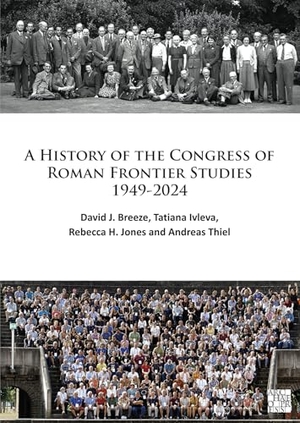 Thiel, Andreas / Breeze, David J. et al. A History of the Congress of Roman Frontier Studies 1949-2024. Archaeopress, 2024.