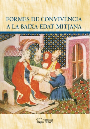 Dd, Aa. Formes de convivència a la Baixa Edat Mitjana. Pagès Editors, S.L., 2016.