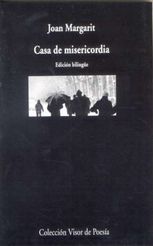 Margarit, Joan. Casa de misericordia. Visor libros, S.L., 2007.