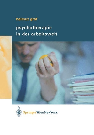 Graf, Helmut. Psychotherapie in der Arbeitswelt. Springer Vienna, 2003.