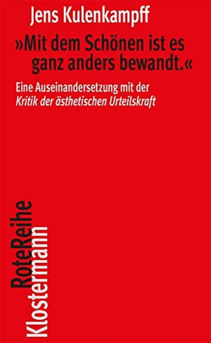Kulenkampff, Jens. "Mit dem Schönen ist es ganz anders bewandt" - Eine Auseinandersetzung mit der "Kritik der ästhetischen Urteilskraft". Klostermann Vittorio GmbH, 2022.