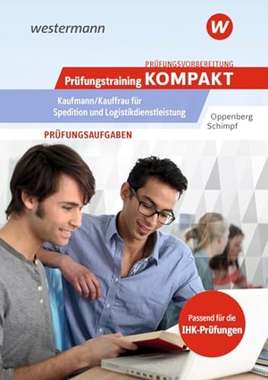 Oppenberg, Heinbernd / Karl-Heinz Schimpf. Prüfungsvorbereitung Prüfungstraining KOMPAKT - Kaufmann/Kauffrau für Spedition und Logistikdienstleistung. Westermann Berufl.Bildung, 2025.