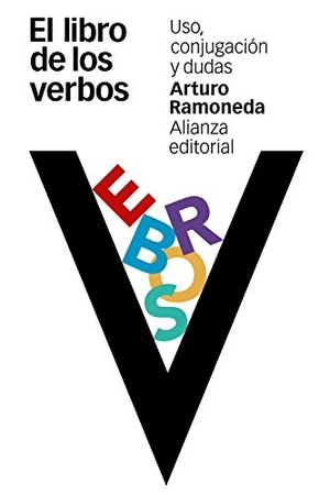 Ramoneda, Arturo. El libro de los verbos : uso, conjugación y dudas. Alianza Editorial, 2015.