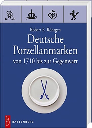 Röntgen, Robert E. Deutsche Porzellanmarken - von 1710 bis zur Gegenwart. Battenberg  Verlag, 2021.