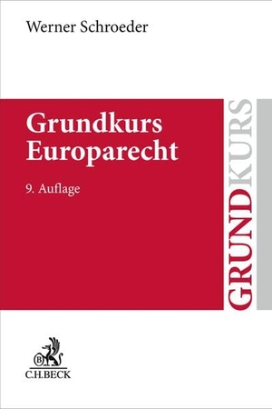 Schroeder, Werner. Grundkurs Europarecht. C.H. Beck, 2026.