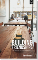 Building Friendships: The Foundation For Missional Engagement