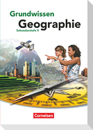 Grundwissen Geographie - Sekundarstufe II. Schülerbuch