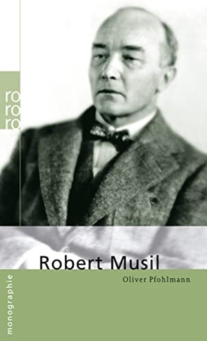 Pfohlmann, Oliver. Robert  Musil. Rowohlt Taschenbuch, 2012.