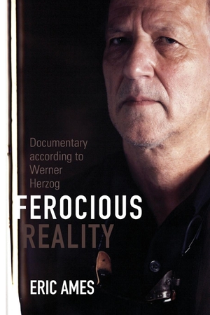 Ames, Eric. Ferocious Reality - Documentary accord