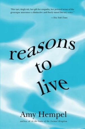 Hempel, Amy. Reasons to Live. HarperCollins, 2024.