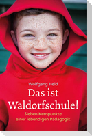Das ist Waldorfschule!