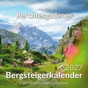 Daniel. Berchtesgadener Bergsteigerkalender 2027 - Die schönsten Touren und Gipfel der Berchtesgadener Alpen. Plenk Berchtesgaden, 2026.
