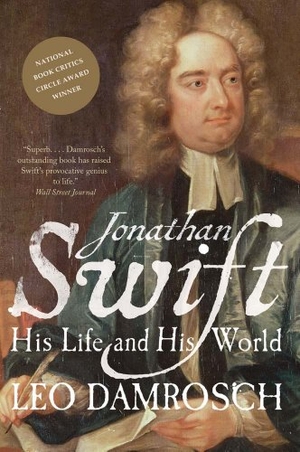 Damrosch, Leo. Jonathan Swift - His Life and His World. Yale University Press, 2014.