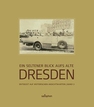Naumann, Holger. Ein seltener Blick aufs alte Dresden - Entdeckt auf historischen Ansichtskarten, Band 2. DDV Sachsen GmbH, 2017.