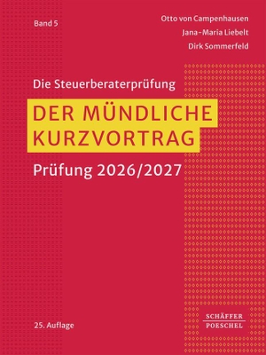 Campenhausen, Otto / Liebelt, Jana-Maria et al. Der mündliche Kurzvortrag - Prüfung Frühjahr 2027. Schäffer-Poeschel Verlag, 2026.