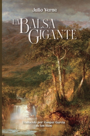 Verne, Julio. La Balsa Gigante. Independently published, 2026.