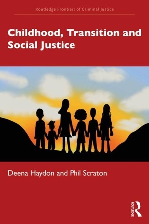 Haydon, Deena / Phil Scraton. Childhood, Transition and Social Justice. Taylor & Francis Ltd, 2026.