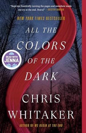 Whitaker, Chris. All the Colors of the Dark: A Read with Jenna Pick. Crown Publishing Group (NY), 2025.