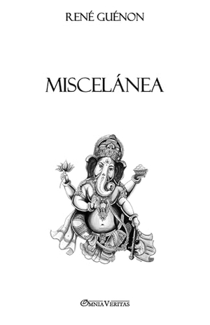 Guénon, René. Miscelánea. Omnia Veritas Ltd, 2018.