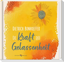 Dietrich Bonhoeffer: Die Kraft der Gelassenheit