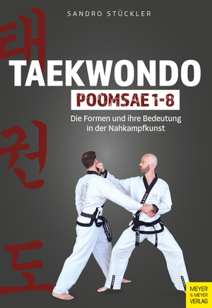 Stückler, Sandro. Taekwondo Poomsae 1-8 - Die Formen und ihre Bedeutung in der Nahkampfkunst. Meyer + Meyer Fachverlag, 2022.