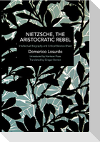 Nietzsche, the Aristocratic Rebel