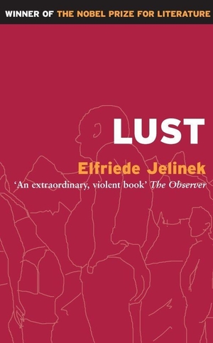 Jelinek, Elfriede. Lust. Profile Books Ltd, 1992.