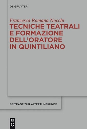 Nocchi, Francesca Romana. Tecniche teatrali e formazione dell¿oratore in Quintiliano. De Gruyter, 2013.