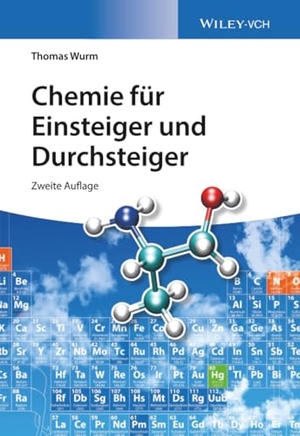 Wurm, Thomas. Chemie für Einsteiger und Durchsteiger. Wiley-VCH GmbH, 2019.