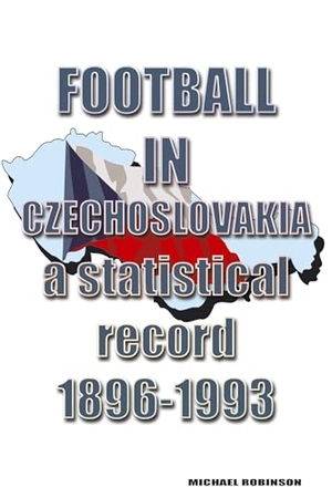 Robinson, Michael. Football in Czechoslovakia 1896-1993. Soccer Books Ltd, 2024.