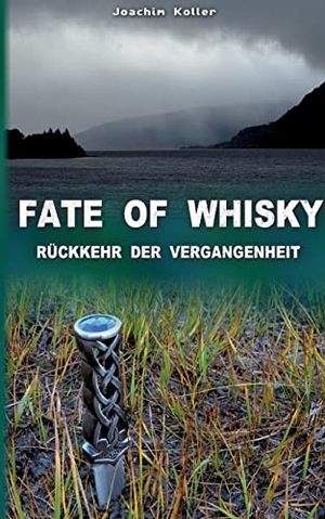 Koller, Joachim. Fate of Whisky - Rückkehr der Vergangenheit. Books on Demand, 2022.