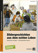 Bildergeschichten aus dem echten Leben