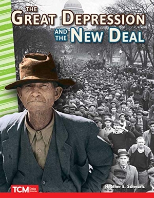 Schwartz, Heather E / Heather Schwartz. The Great Depression and New Deal. Teacher Created Materials, 2019.