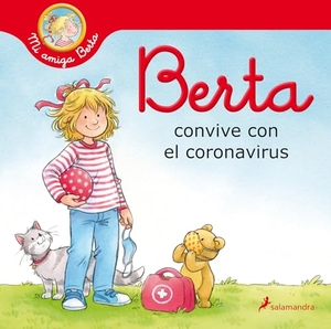 Schneider, Liane. Berta Convive Con El Coronavirus / Berta and the Coronavirus. Prh Grupo Editorial, 2021.