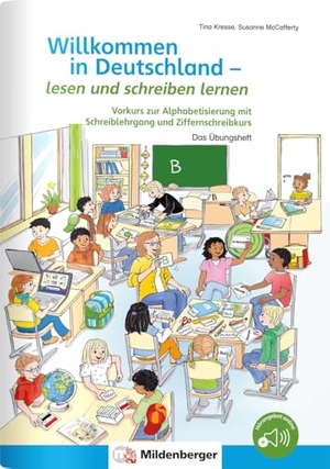 Kresse, Tina / Susanne McCafferty. Willkommen in Deutschland - lesen und schreiben lernen - Vorkurs zur Alphabetisierung mit Schreiblehrgang und Ziffernschreibkurs. Mildenberger Verlag GmbH, 2016.