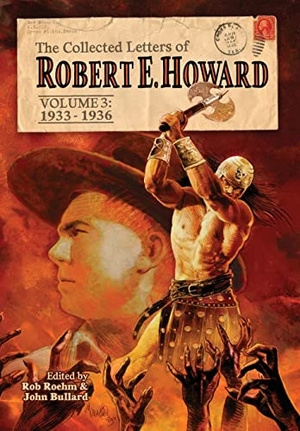 Howard, Robert E. The Collected Letters of Robert E. Howard, Volume 3. Reh Foundation Press, 2022.