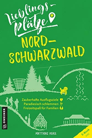 Kehle, Matthias. Lieblingsplätze Nordschwarzwald. Gmeiner Verlag, 2021.