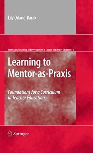 Orland-Barak, Lily. Learning to Mentor-as-Praxis - Foundations for a Curriculum in Teacher Education. Springer US, 2012.