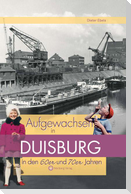 Aufgewachsen in  Duisburg in den  60er & 70er Jahren