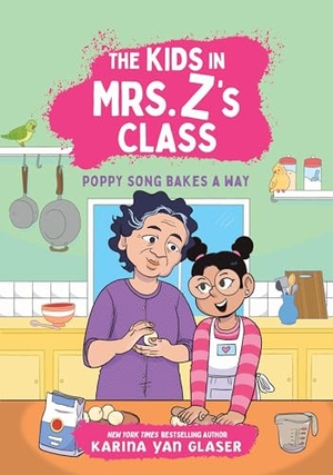 Glaser, Karina Yan. The Kids in Mrs. Z's Class: Poppy Song Bakes a Way. Little, Brown Books for Young Readers, 2024.