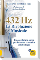 432 hertz: la rivoluzione musicale. L'accordatura aurea per intonare la musica alla biologia