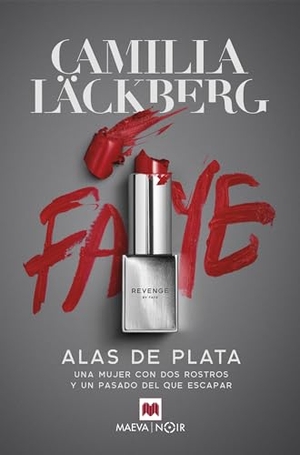 Läckberg, Camilla. Alas de plata : una mujer con dos rostros y un pasado del que escapar. Maeva Ediciones, 2021.