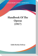 Handbook Of The Operas (1917)