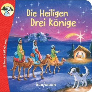 Wilhelm, Katharina. Anton, erzähl mir was! Die Heiligen Drei Könige. Kaufmann Ernst Vlg GmbH, 2023.