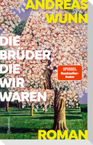 Die Brüder, die wir waren