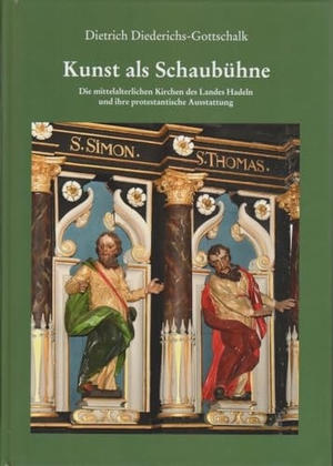 Diederichs-Gottschalk, Dietrich. Kunst als Schaubühne - Die mittelalterlichen Kirchen des Landes Hadeln und ihre protestantische Ausstattung. Isensee Florian GmbH, 2024.