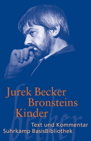 Becker, Jurek. Bronsteins Kinder - Text und Kommentar. Suhrkamp Verlag, 2009.